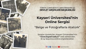 Kayseri Üniversitesi'nde online "Atatürk Sergisi" açıldı