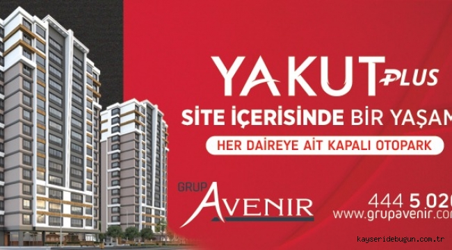 Avenir İnşaatın Yakut Projesi Tavan Fiyatlarına Dikkat